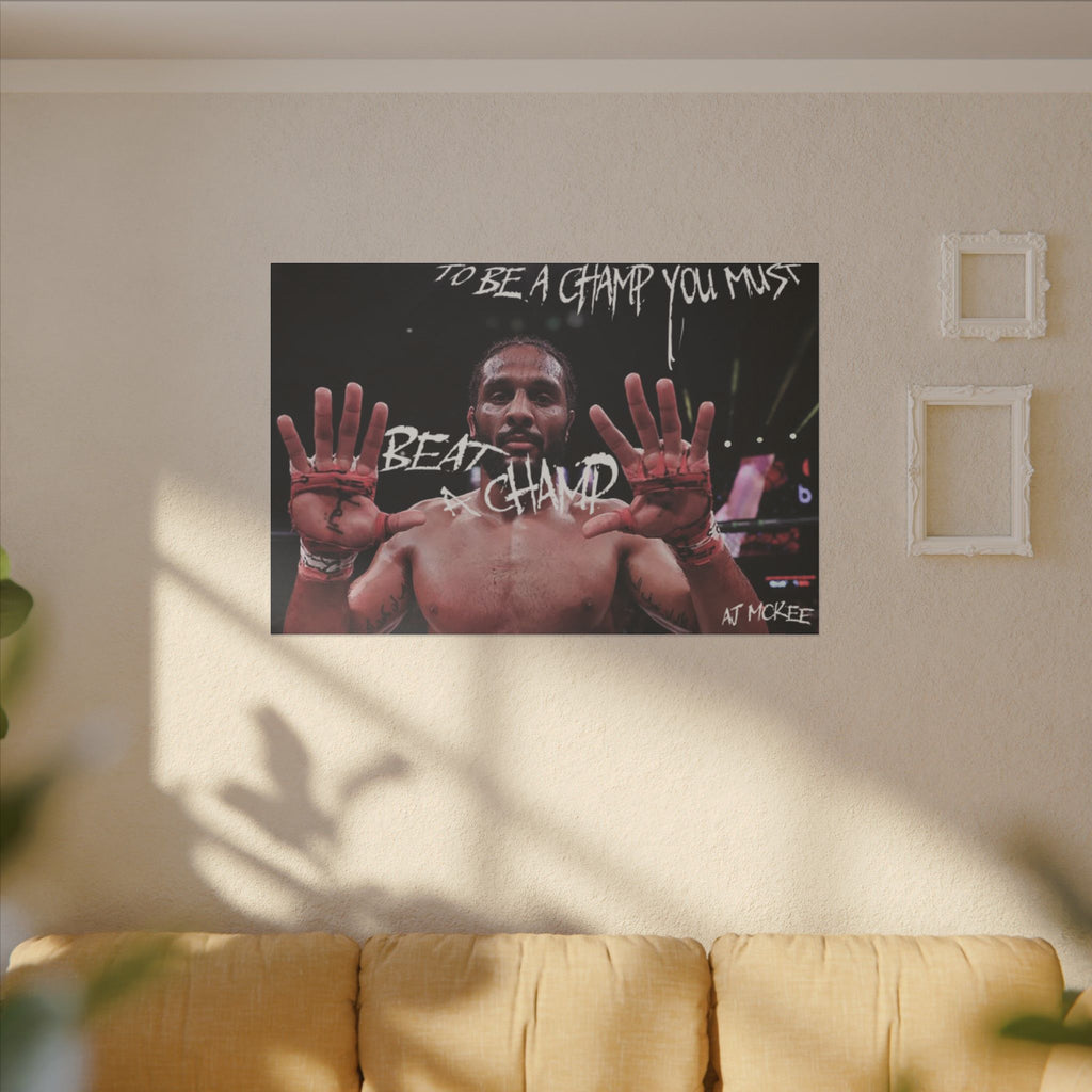 "To Be A Champ You Must Beat A Champ" Giclée Canvas