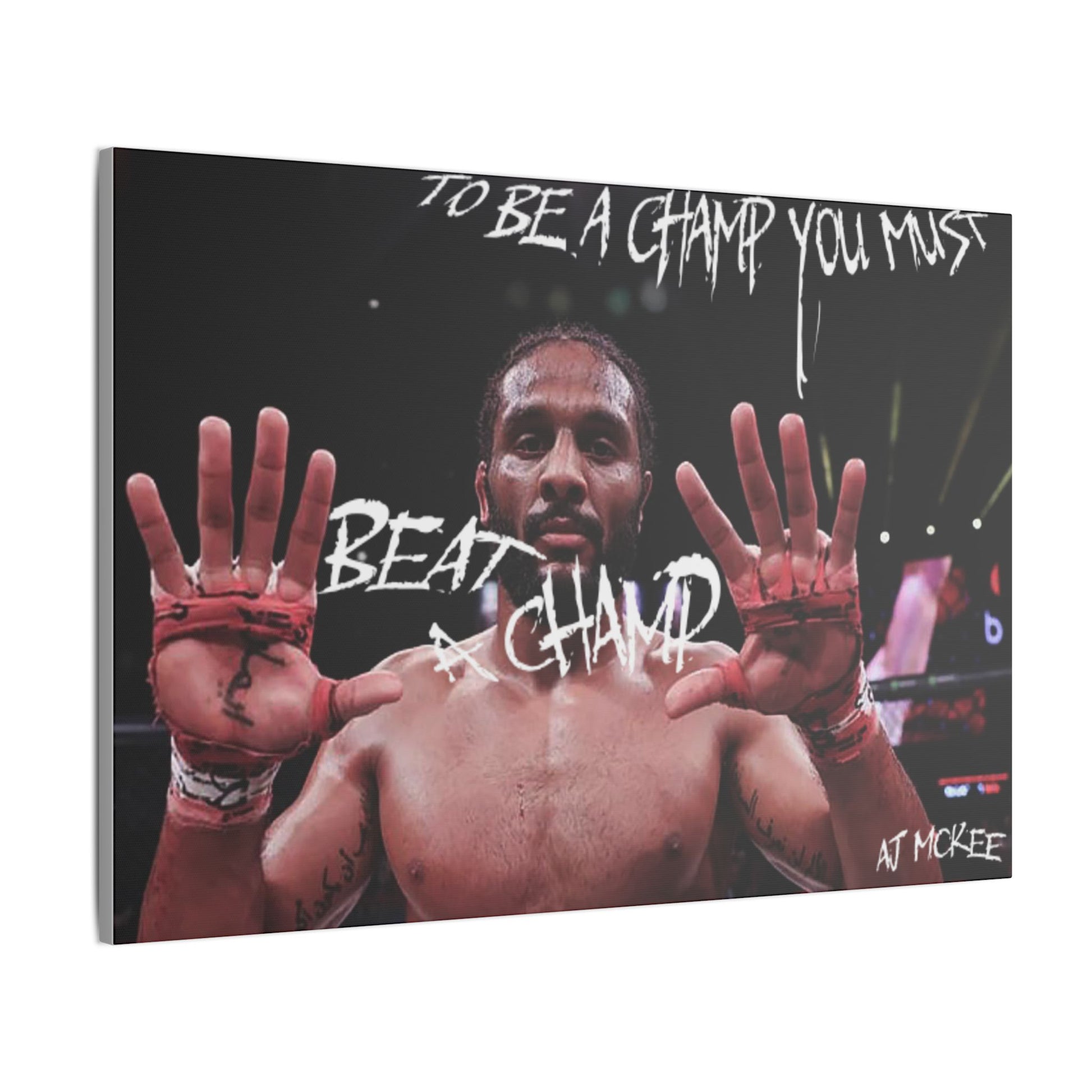 "To Be A Champ You Must Beat A Champ" Giclée Canvas
