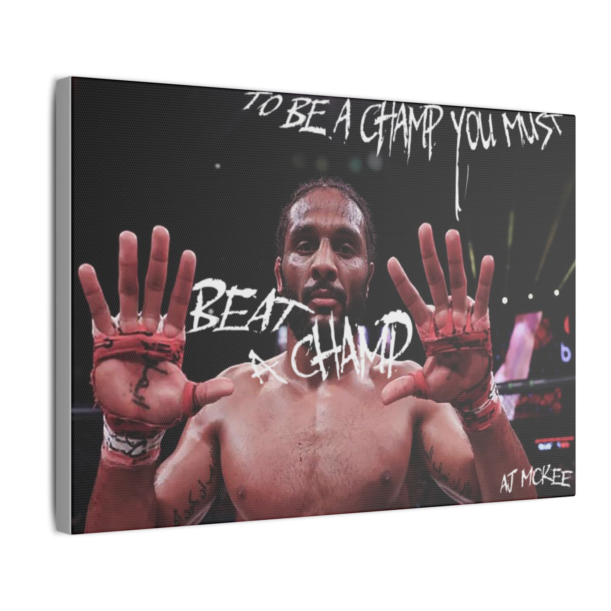 "To Be A Champ You Must Beat A Champ" Giclée Canvas